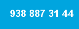 938 887 31 44